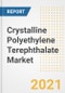 Crystalline Polyethylene Terephthalate Market Forecasts and Opportunities, 2021 - Trends, Outlook and Implications Across COVID Recovery Cases to 2028 - Product Image