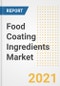 Food Coating Ingredients Market Forecasts and Opportunities, 2021 - Trends, Outlook and Implications Across COVID Recovery Cases to 2028 - Product Image