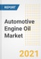 Automotive Engine Oil Market Forecasts and Opportunities, 2021 - Trends, Outlook and Implications Across COVID Recovery Cases to 2028 - Product Image
