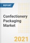 Confectionery Packaging Market Forecasts and Opportunities, 2021 - Trends, Outlook and Implications Across COVID Recovery Cases to 2028 - Product Image