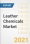 Leather Chemicals Market Forecasts and Opportunities, 2021 - Trends, Outlook and Implications Across COVID Recovery Cases to 2028 - Product Image