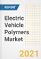 Electric Vehicle (Car) Polymers Market Forecasts and Opportunities, 2021 - Trends, Outlook and Implications Across COVID Recovery Cases to 2028 - Product Image
