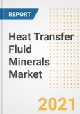 Heat Transfer Fluid Minerals Market Forecasts and Opportunities, 2021 - Trends, Outlook and Implications Across COVID Recovery Cases to 2028- Product Image