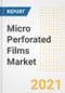 Micro Perforated Films Market Forecasts and Opportunities, 2021 - Trends, Outlook and Implications Across COVID Recovery Cases to 2028 - Product Thumbnail Image