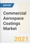 Commercial Aerospace Coatings Market Forecasts and Opportunities, 2021 - Trends, Outlook and Implications Across COVID Recovery Cases to 2028 - Product Thumbnail Image