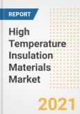 High Temperature Insulation (HTI) Materials Market Forecasts and Opportunities, 2021 - Trends, Outlook and Implications Across COVID Recovery Cases to 2028- Product Image