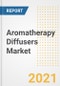 Aromatherapy Diffusers Market Forecasts and Opportunities, 2021 - Trends, Outlook and Implications Across COVID Recovery Cases to 2028 - Product Image