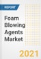 Foam Blowing Agents Market Forecasts and Opportunities, 2021 - Trends, Outlook and Implications Across COVID Recovery Cases to 2028 - Product Image