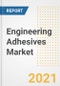 Engineering Adhesives Market Forecasts and Opportunities, 2021 - Trends, Outlook and Implications Across COVID Recovery Cases to 2028 - Product Image