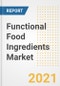 Functional Food Ingredients Market Forecasts and Opportunities, 2021 - Trends, Outlook and Implications Across COVID Recovery Cases to 2028 - Product Image