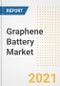 Graphene Battery Market Forecasts and Opportunities, 2021 - Trends, Outlook and Implications Across COVID Recovery Cases to 2028 - Product Image