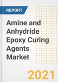 Amine and Anhydride Epoxy Curing Agents Market Forecasts and Opportunities, 2021 - Trends, Outlook and Implications Across COVID Recovery Cases to 2028- Product Image