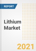 Lithium Market Forecasts and Opportunities, 2021 - Trends, Outlook and Implications Across COVID Recovery Cases to 2028- Product Image