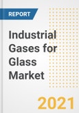 Industrial Gases for Glass Market Forecasts and Opportunities, 2021 - Trends, Outlook and Implications Across COVID Recovery Cases to 2028- Product Image