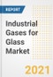 Industrial Gases for Glass Market Forecasts and Opportunities, 2021 - Trends, Outlook and Implications Across COVID Recovery Cases to 2028 - Product Thumbnail Image