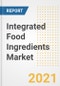 Integrated Food Ingredients Market Forecasts and Opportunities, 2021 - Trends, Outlook and Implications Across COVID Recovery Cases to 2028 - Product Thumbnail Image