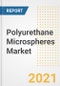 Polyurethane Microspheres Market Forecasts and Opportunities, 2021 - Trends, Outlook and Implications Across COVID Recovery Cases to 2028 - Product Image