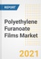Polyethylene Furanoate Films Market Forecasts and Opportunities, 2021 - Trends, Outlook and Implications Across COVID Recovery Cases to 2028 - Product Image
