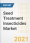 Seed Treatment Insecticides Market Forecasts and Opportunities, 2021 - Trends, Outlook and Implications Across COVID Recovery Cases to 2028 - Product Image