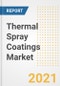 Thermal Spray Coatings Market Forecasts and Opportunities, 2021 - Trends, Outlook and Implications Across COVID Recovery Cases to 2028 - Product Image