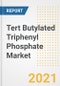 Tert Butylated Triphenyl Phosphate Market Forecasts and Opportunities, 2021 - Trends, Outlook and Implications Across COVID Recovery Cases to 2028 - Product Image