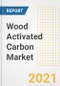 Wood Activated Carbon Market Forecasts and Opportunities, 2021 - Trends, Outlook and Implications Across COVID Recovery Cases to 2028 - Product Image