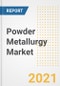 Powder Metallurgy Market Forecasts and Opportunities, 2021 - Trends, Outlook and Implications Across COVID Recovery Cases to 2028 - Product Image