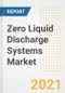 Zero Liquid Discharge (ZLD) Systems Market Forecasts and Opportunities, 2021 - Trends, Outlook and Implications Across COVID Recovery Cases to 2028 - Product Image