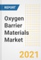 Oxygen Barrier Materials Market Forecasts and Opportunities, 2021 - Trends, Outlook and Implications Across COVID Recovery Cases to 2028 - Product Image