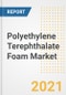 Polyethylene Terephthalate (PET) Foam Market Forecasts and Opportunities, 2021 - Trends, Outlook and Implications Across COVID Recovery Cases to 2028 - Product Image
