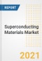 Superconducting Materials Market Forecasts and Opportunities, 2021 - Trends, Outlook and Implications Across COVID Recovery Cases to 2028 - Product Thumbnail Image