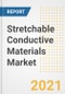 Stretchable Conductive Materials Market Forecasts and Opportunities, 2021 - Trends, Outlook and Implications Across COVID Recovery Cases to 2028 - Product Image