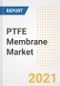 PTFE Membrane Market Forecasts and Opportunities, 2021 - Trends, Outlook and Implications Across COVID Recovery Cases to 2028 - Product Thumbnail Image