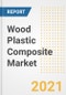 Wood Plastic Composite (WPC) Market Forecasts and Opportunities, 2021 - Trends, Outlook and Implications Across COVID Recovery Cases to 2028 - Product Image