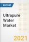 Ultrapure Water Market Forecasts and Opportunities, 2021 - Trends, Outlook and Implications Across COVID Recovery Cases to 2028 - Product Image