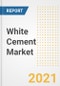 White Cement Market Forecasts and Opportunities, 2021 - Trends, Outlook and Implications Across COVID Recovery Cases to 2028 - Product Image