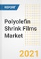 Polyolefin (PO) Shrink Films Market Forecasts and Opportunities, 2021 - Trends, Outlook and Implications Across COVID Recovery Cases to 2028 - Product Image