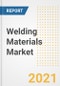 Welding Materials Market Forecasts and Opportunities, 2021 - Trends, Outlook and Implications Across COVID Recovery Cases to 2028 - Product Image