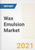 Wax Emulsion Market Forecasts and Opportunities, 2021 - Trends, Outlook and Implications Across COVID Recovery Cases to 2028- Product Image