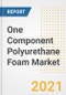 One Component Polyurethane Foam Market Forecasts and Opportunities, 2021 - Trends, Outlook and Implications Across COVID Recovery Cases to 2028 - Product Image