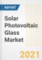 Solar Photovoltaic Glass Market Forecasts and Opportunities, 2021 - Trends, Outlook and Implications Across COVID Recovery Cases to 2028 - Product Image
