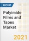 Polyimide Films and Tapes Market Forecasts and Opportunities, 2021 - Trends, Outlook and Implications Across COVID Recovery Cases to 2028 - Product Image