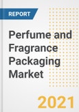 Perfume and Fragrance Packaging Market Forecasts and Opportunities, 2021 - Trends, Outlook and Implications Across COVID Recovery Cases to 2028- Product Image