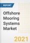 Offshore Mooring Systems Market Forecasts and Opportunities, 2021 - Trends, Outlook and Implications Across COVID Recovery Cases to 2028 - Product Thumbnail Image