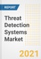 Threat Detection Systems Market Forecasts and Opportunities, 2021 - Trends, Outlook and Implications Across COVID Recovery Cases to 2028 - Product Image