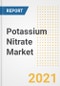 Potassium Nitrate Market Forecasts and Opportunities, 2021 - Trends, Outlook and Implications Across COVID Recovery Cases to 2028 - Product Image