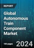 Global Autonomous Train Component Market by Component (Accelerometer, Camera, Doppler), Grade (GoA1, GoA2, GoA3), Technology, Application - Forecast 2024-2030- Product Image
