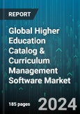 Global Higher Education Catalog & Curriculum Management Software Market by Component (Services, Solutions), Deployment (On-Cloud, On-Premise), Function, Application - Forecast 2024-2030- Product Image