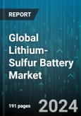 Global Lithium-Sulfur Battery Market by Component (Anode, Cathode, Electrolyte), Type (High Energy Density Lithium Sulfur Battery, Low Energy Density Lithium Sulfur Battery), Power Capacity, State, End-use - Forecast 2024-2030- Product Image