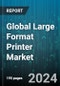 Global Large Format Printer Market by Offering (After-Sales Services, Printers, RIP Software), Color Type (Black & White, Color), Printing Technology, Printer Width, Printing Material, Ink Type, Connectivity, Application - Forecast 2024-2030 - Product Thumbnail Image